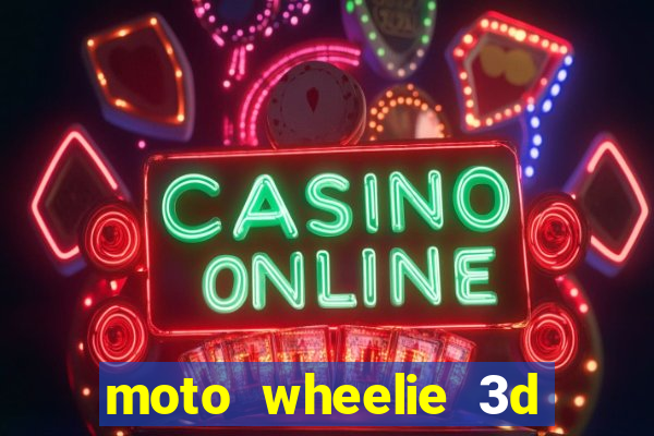 moto wheelie 3d dinheiro infinito 2024