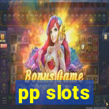 pp slots