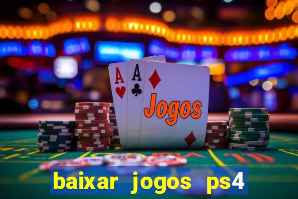 baixar jogos ps4 pkg pt br