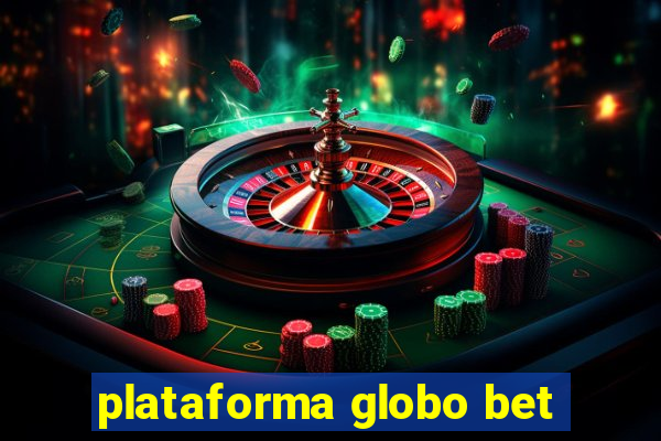 plataforma globo bet