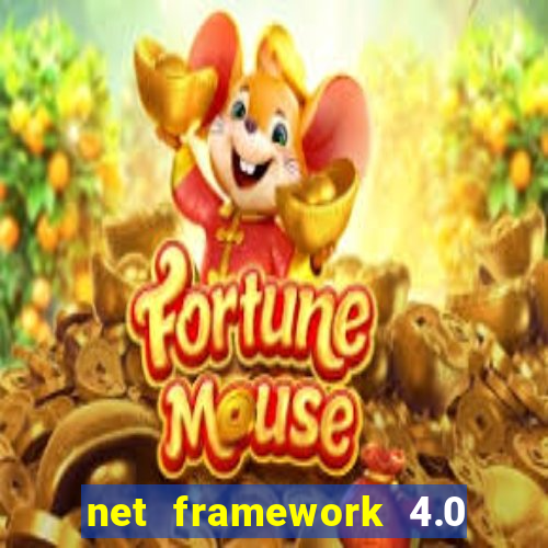 net framework 4.0 v 30319 windows 7 64 bit