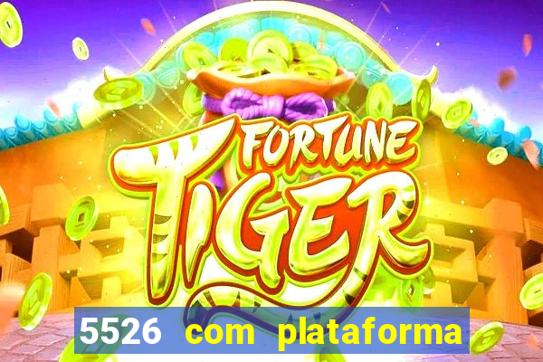 5526 com plataforma de jogos