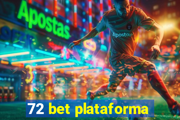 72 bet plataforma