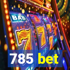 785 bet