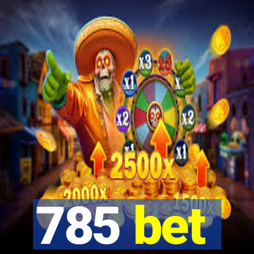 785 bet