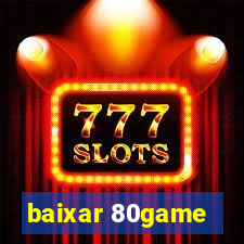 baixar 80game