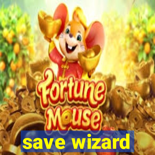 save wizard