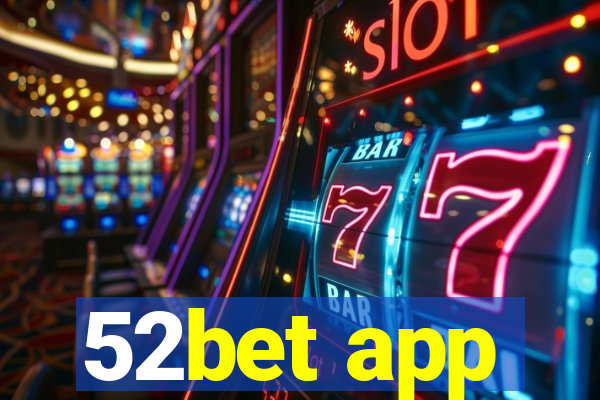 52bet app