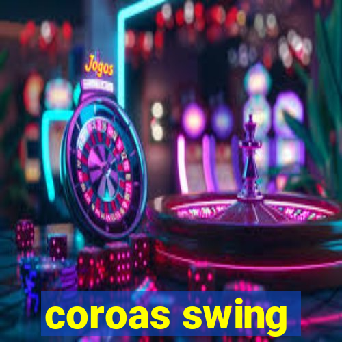 coroas swing