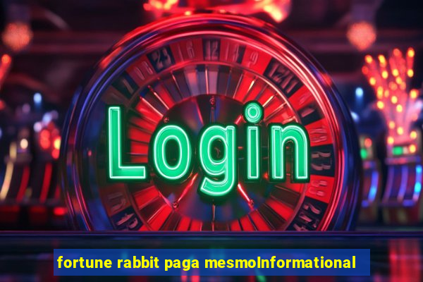 fortune rabbit paga mesmoInformational