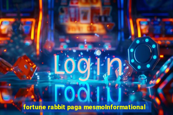 fortune rabbit paga mesmoInformational