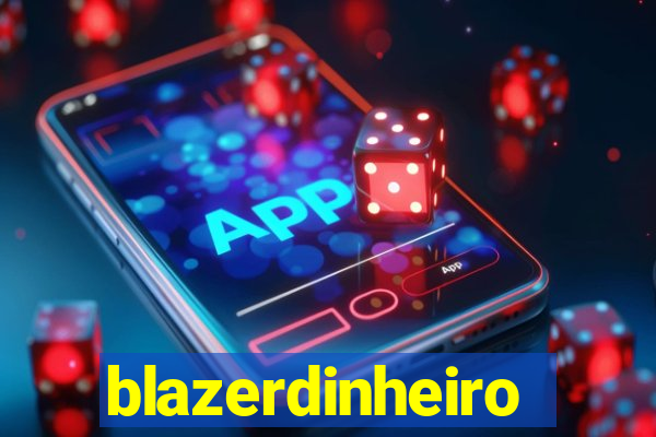 blazerdinheiro