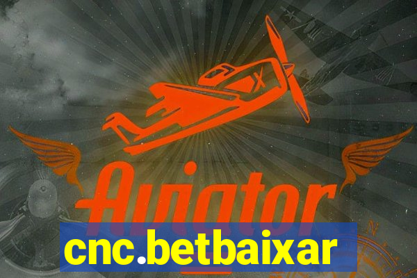 cnc.betbaixar