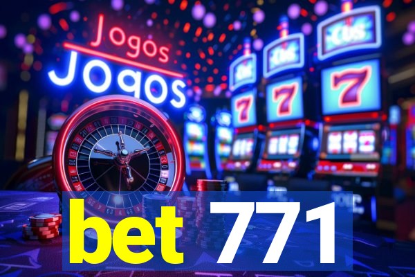 bet 771