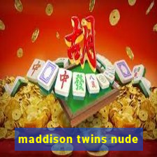 maddison twins nude