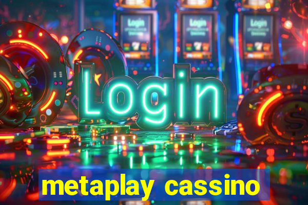 metaplay cassino