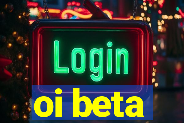 oi beta