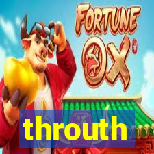 throuth