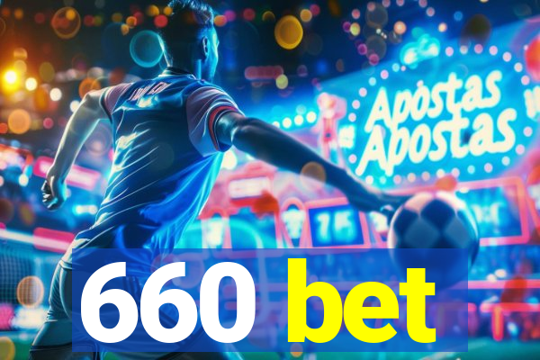 660 bet