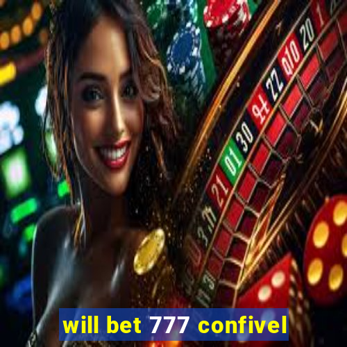 will bet 777 confivel