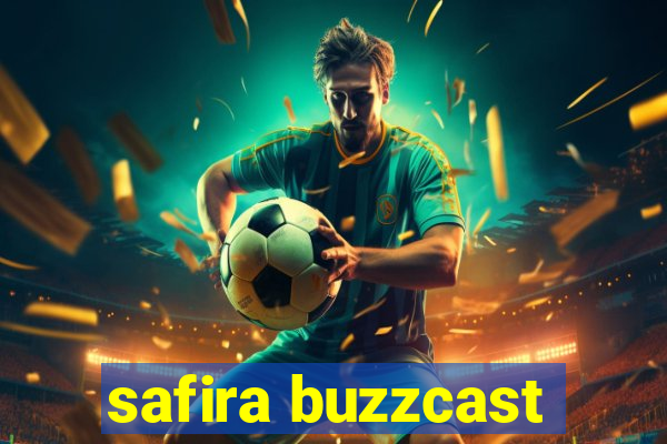 safira buzzcast