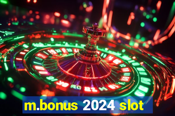 m.bonus 2024 slot