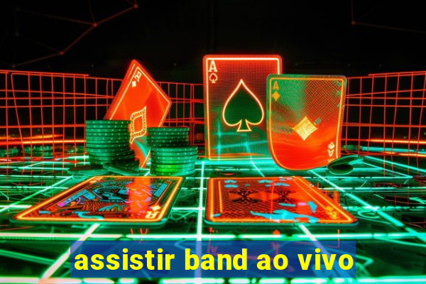 assistir band ao vivo