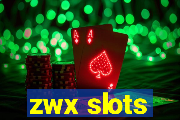 zwx slots