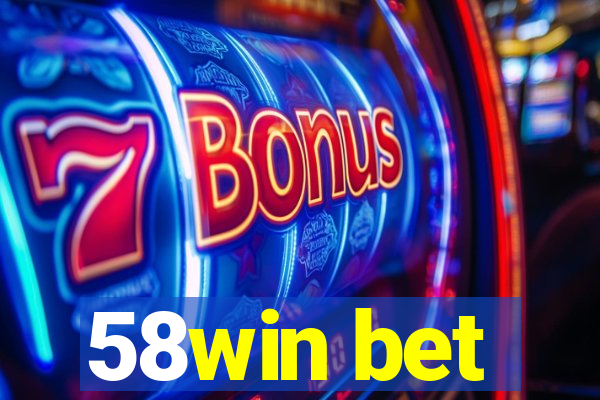 58win bet