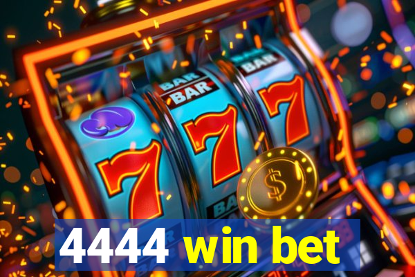 4444 win bet