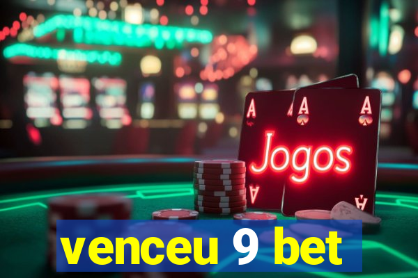 venceu 9 bet