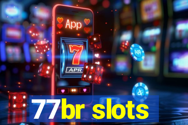 77br slots