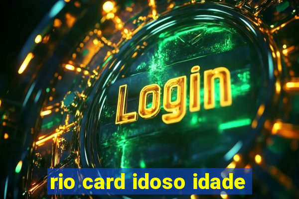 rio card idoso idade