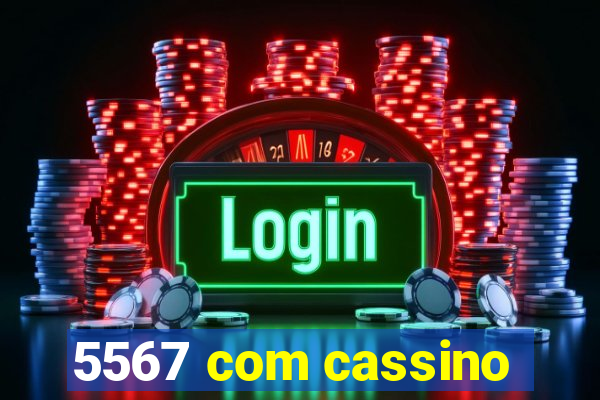 5567 com cassino