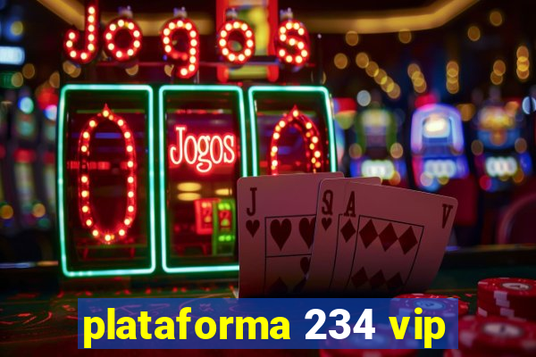 plataforma 234 vip