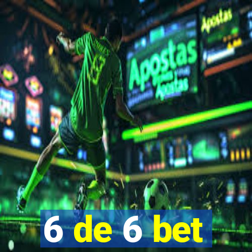 6 de 6 bet