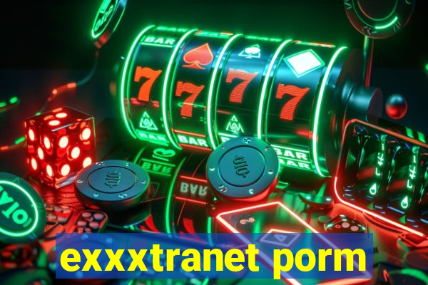 exxxtranet porm