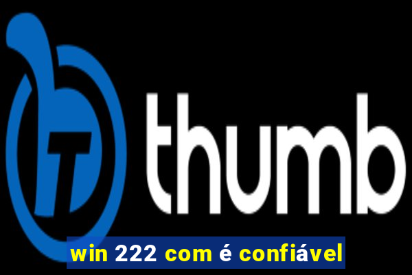 win 222 com é confiável