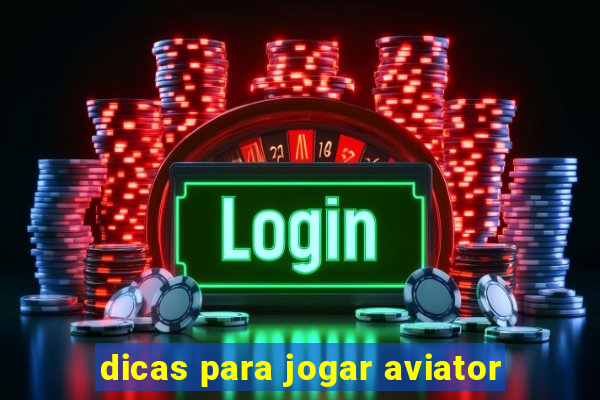 dicas para jogar aviator