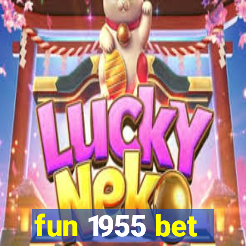 fun 1955 bet