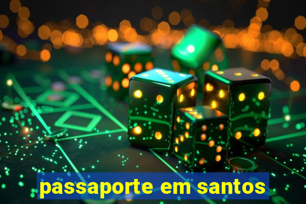 passaporte em santos