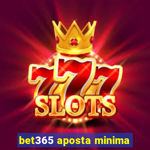 bet365 aposta minima