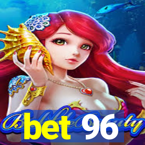 bet 96