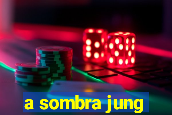 a sombra jung