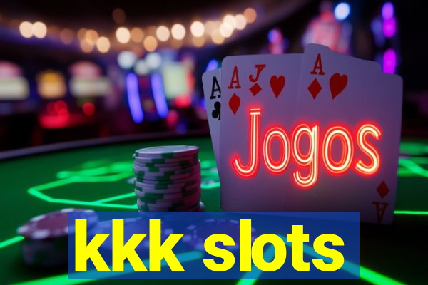 kkk slots