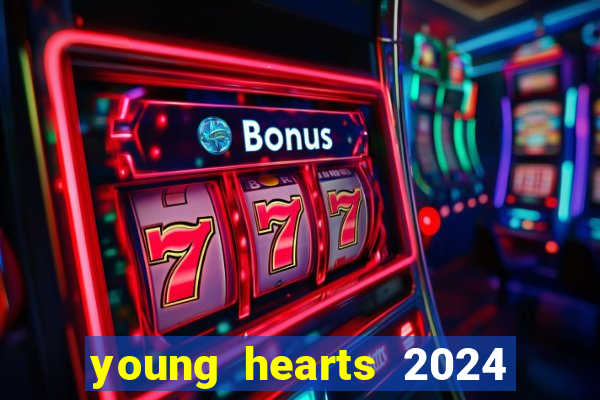 young hearts 2024 assistir online