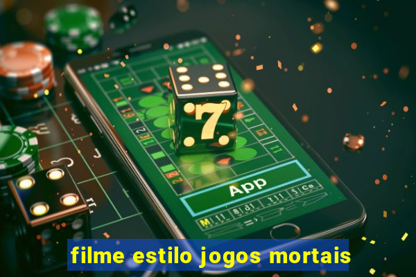 filme estilo jogos mortais