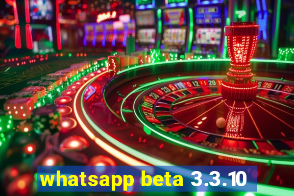 whatsapp beta 3.3.10