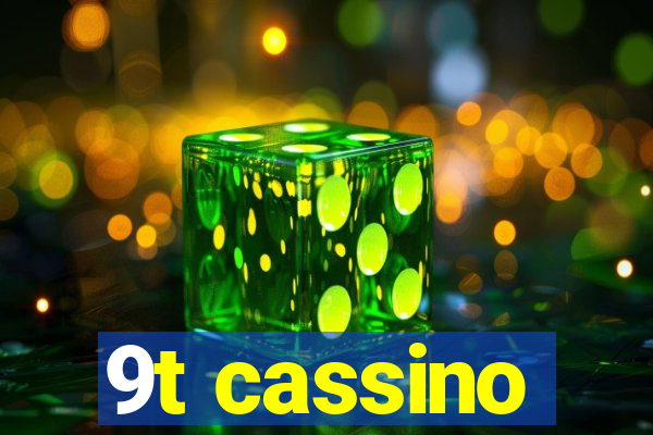 9t cassino