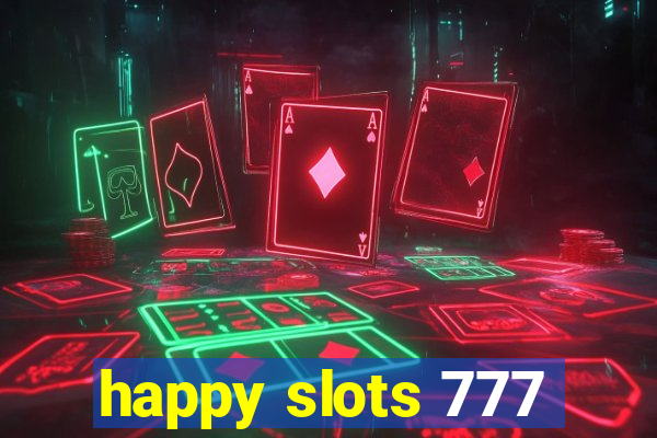 happy slots 777